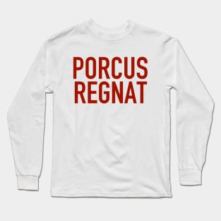 Porcus Regnat Long Sleeve T-Shirt